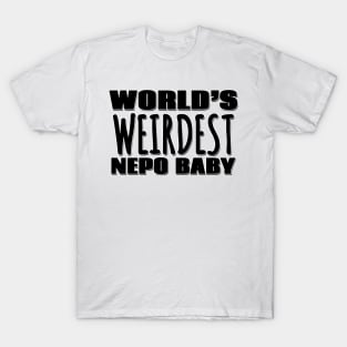 World's Weirdest Nepo Baby T-Shirt